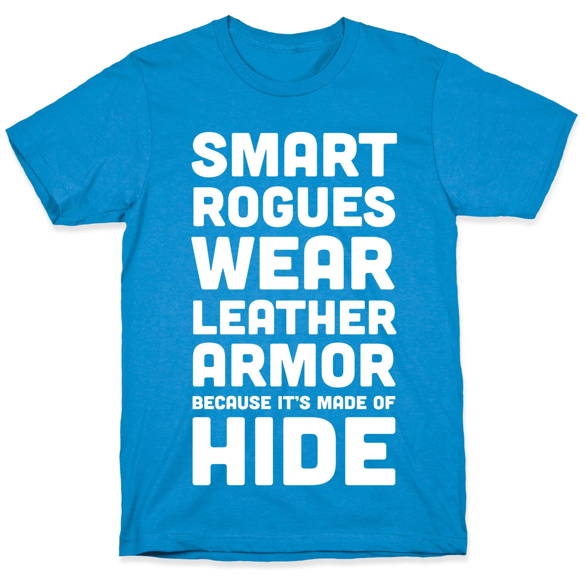Smart Rogues Wear Leather Armor T-Shirt